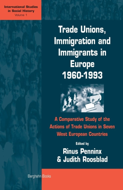 Book cover of: Trade Unions, Immigration, and Immigrants in Europe, 1960-1993. By: Rinus Penninx