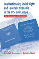 Book cover of: Dual Nationality, Social Rights and Federal Citizenship in the U.S. and Europe. By: Patrick Weil
