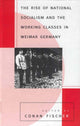 Book cover of: Rise of National Socialism and the Working Classes in Weimar Germany