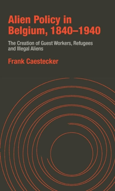 Book cover of: Alien Policy in Belgium, 1840-1940. By: Frank Caestecker