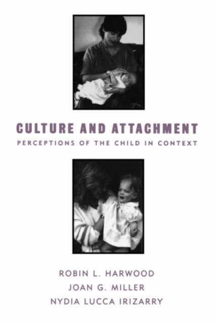 Book cover of: Culture and Attachment. By: Robin L. Harwood