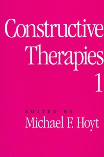 Book cover of: Constructive Therapies. By: Michael F. Hoyt