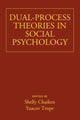 Book cover of: Dual-Process Theories in Social Psychology