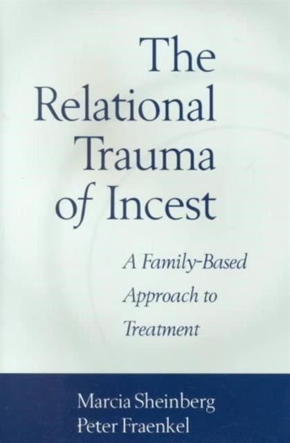 Book cover of: Relational Trauma of Incest. By: Marcia Sheinberg