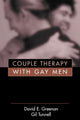 Book cover of: Couple Therapy with Gay Men. By: David E. Greenan