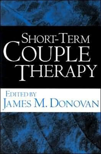 Book cover of: Short-Term Couple Therapy. By: James Donovan