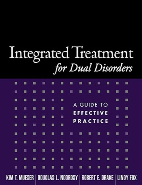 Book cover of: Integrated Treatment for Dual Disorders. By: Kim T. Mueser