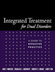Book cover of: Integrated Treatment for Dual Disorders. By: Kim T. Mueser