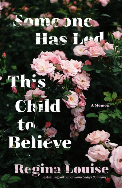 Book cover of: Someone Has Led This Child to Believe. By: Regina Louise