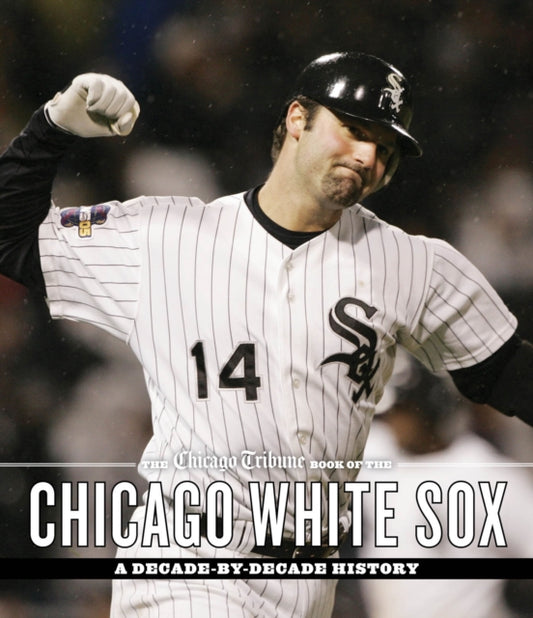 Book cover of: Chicago Tribune Book of the Chicago White Sox. By: Chicago Tribune Staff