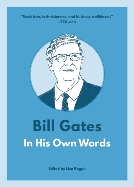 Book cover of: Bill Gates: In His Own Words. By: Lisa Rogak
