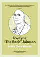 Book cover of: Dwayne "The Rock" Johnson: In His Own Words. By: Kelsey Dame