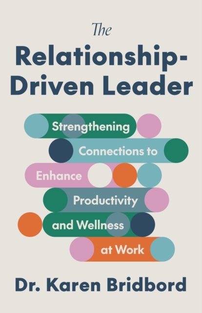 Book cover of: Relationship-Driven Leader. By: Karen Bridbord