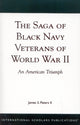 Book cover of: Saga of Black Navy Veterans of World War II. By: James S. Peters II
