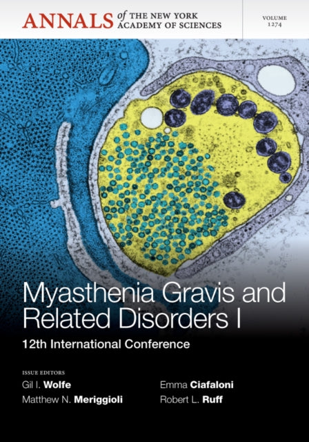 Book cover of: Myasthenia Gravis and Related Disorders I. By: International Conference on Myasthenia Gravis and Related Disorders (12th 2012 New York Academy of Sciences)