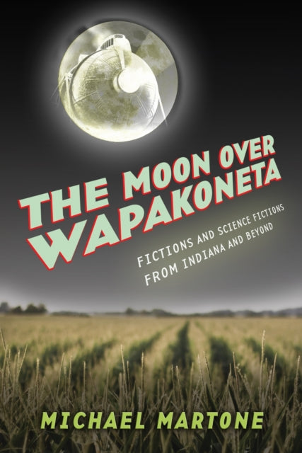 Book cover of: Moon Over Wapakoneta. By: Michael Martone