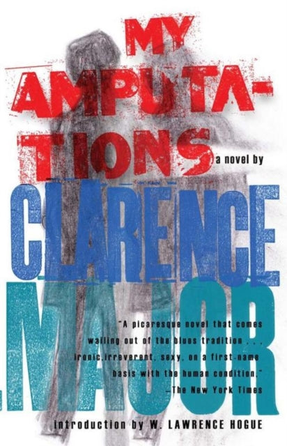Book cover of: My Amputations. By: Clarence Major