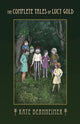 Book cover of: Complete Tales of Lucy Gold. By: Kate Bernheimer