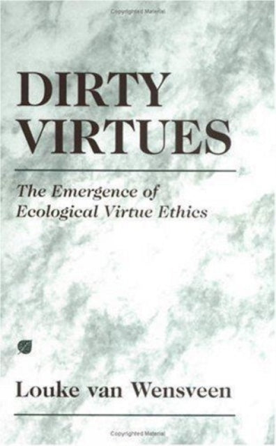 Book cover of: Dirty Virtues. By: Louke Van Wensveen