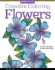 Book cover of: Creative Coloring Flowers. By: Valentina Harper