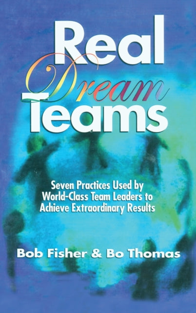 Book cover of: Real Dream Teams. By: Robert Fisher