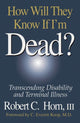 Book cover of: How Will They Know If I'm Dead?. By: Robert Horn