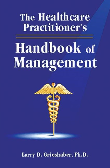 Book cover of: Healthcare Practitioner's Handbook of Management