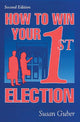 Book cover of: How To Win Your 1st Election