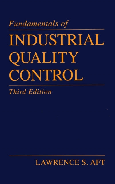 Book cover of: Fundamentals of Industrial Quality Control. By: Lawrence S. Aft