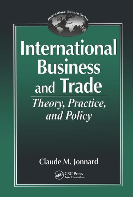 Book cover of: International Business and TradeTheory, Practice, and Policy. By: Claude Jonnard