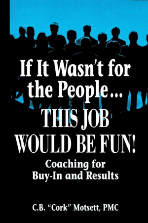 If It Wasn't For the People...This Job Would Be Fun