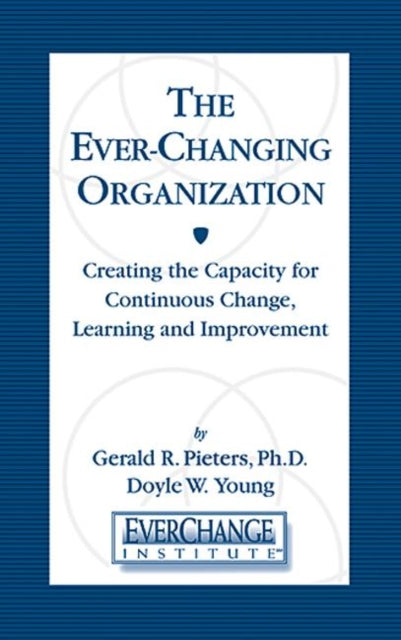 Book cover of: Ever Changing Organization. By: Gerald R Pieters