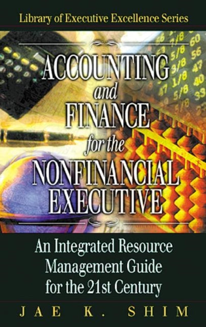 Book cover of: Accounting and Finance for the NonFinancial Executive. By: Jae K. Shim
