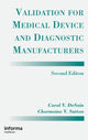 Book cover of: Validation for Medical Device and Diagnostic Manufacturers. By: Carol V. Desain