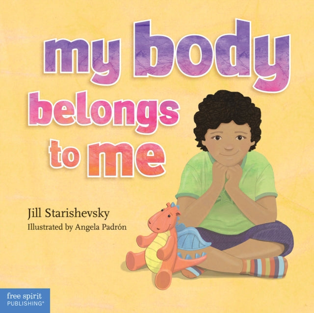 My Body Belongs to Me, A book about body safety 9781575424613 Jill Starishevsky