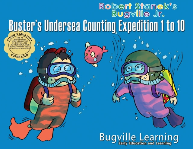 Book cover of: Buster's Undersea Counting Expedition 1 to 10. By: Bugville Learning