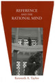 Book cover of: Reference and the Rational Mind. By: Kenneth A. Taylor