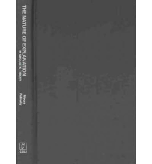 Book cover of: Nature of Explanation in Linguistic Theory
