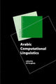 Book cover of: Arabic Computational Linguistics. By: Ali Farghaly, Ali Ahmed Sabry Farghaly