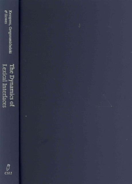 Book cover of: Dynamics of Lexical Interfaces. By: Ruth M. Kempson