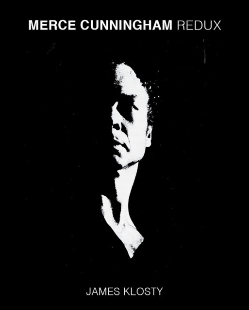 Book cover of: Merce Cunningham Redux. By: James Klosty