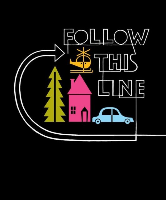 Book cover of: Follow This Line. By: Laura Ljungkvist