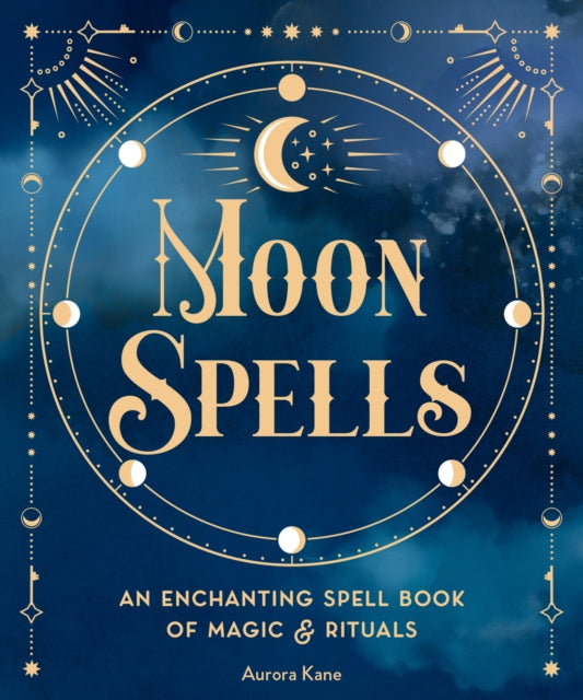Book cover of: Moon Spells. By: Aurora Kane