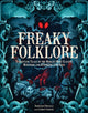 Freaky Folklore, Terrifying Tales of the World's Most Elusive Monsters and Enigmatic Cryptids 9781577154419 Darkness Prevails