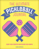Book cover of: Ultimate Pickleball Journal. By: Sydney Steinaker