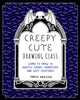 Creepy Cute Drawing Class, Learn to Draw 70 Sweetly Spooky Characters and Cozy Creatures 9781577154808 Marcie Driessen
