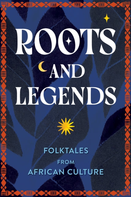 Book cover of: Roots and Legends. By: Editors of Wellfleet Press