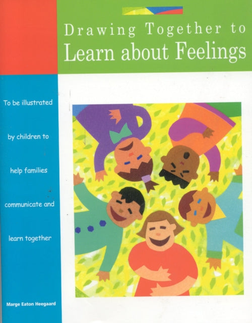 Book cover of: Drawing Together to Learn about Feelings. By: Marge Eaton Heegaard