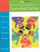 Book cover of: Drawing Together to Learn about Feelings. By: Marge Eaton Heegaard