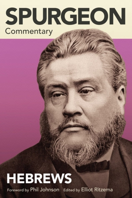 Book cover of: Spurgeon Commentary: Hebrews. By: Elliot Ritzema